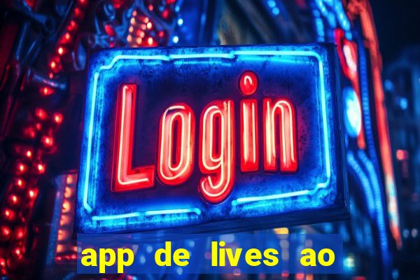 app de lives ao vivo 18